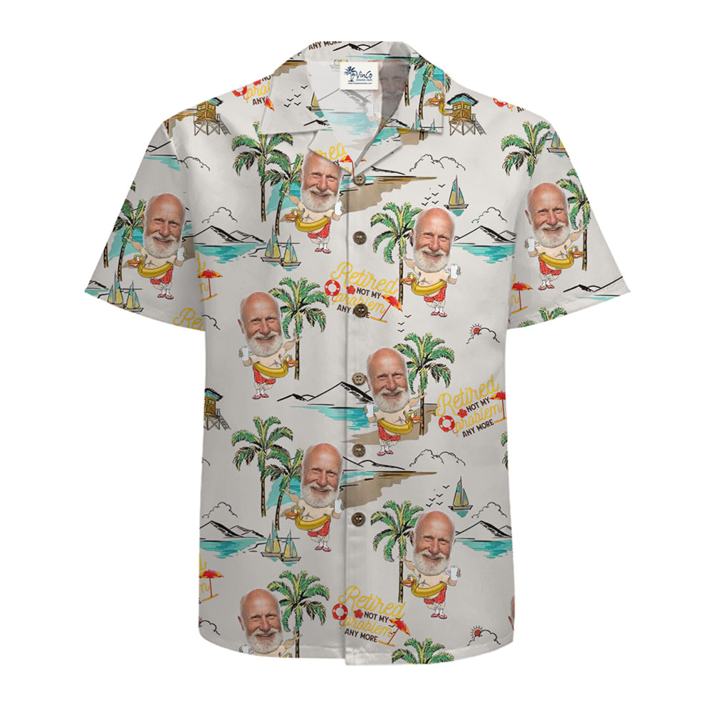 Custom Retired Not My Problem Anymore Hawaiian Shirt