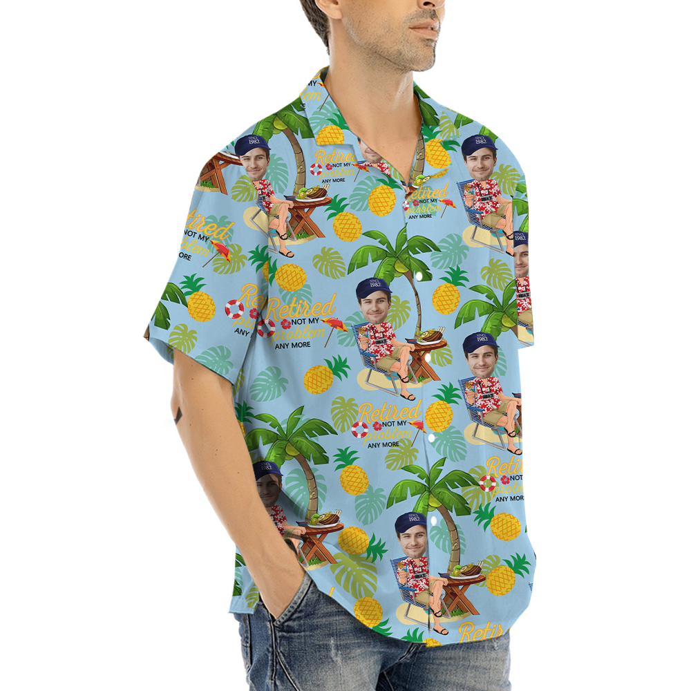 Retirement Is Not Problem Anymore Hawaiian Shirt With Custom Face