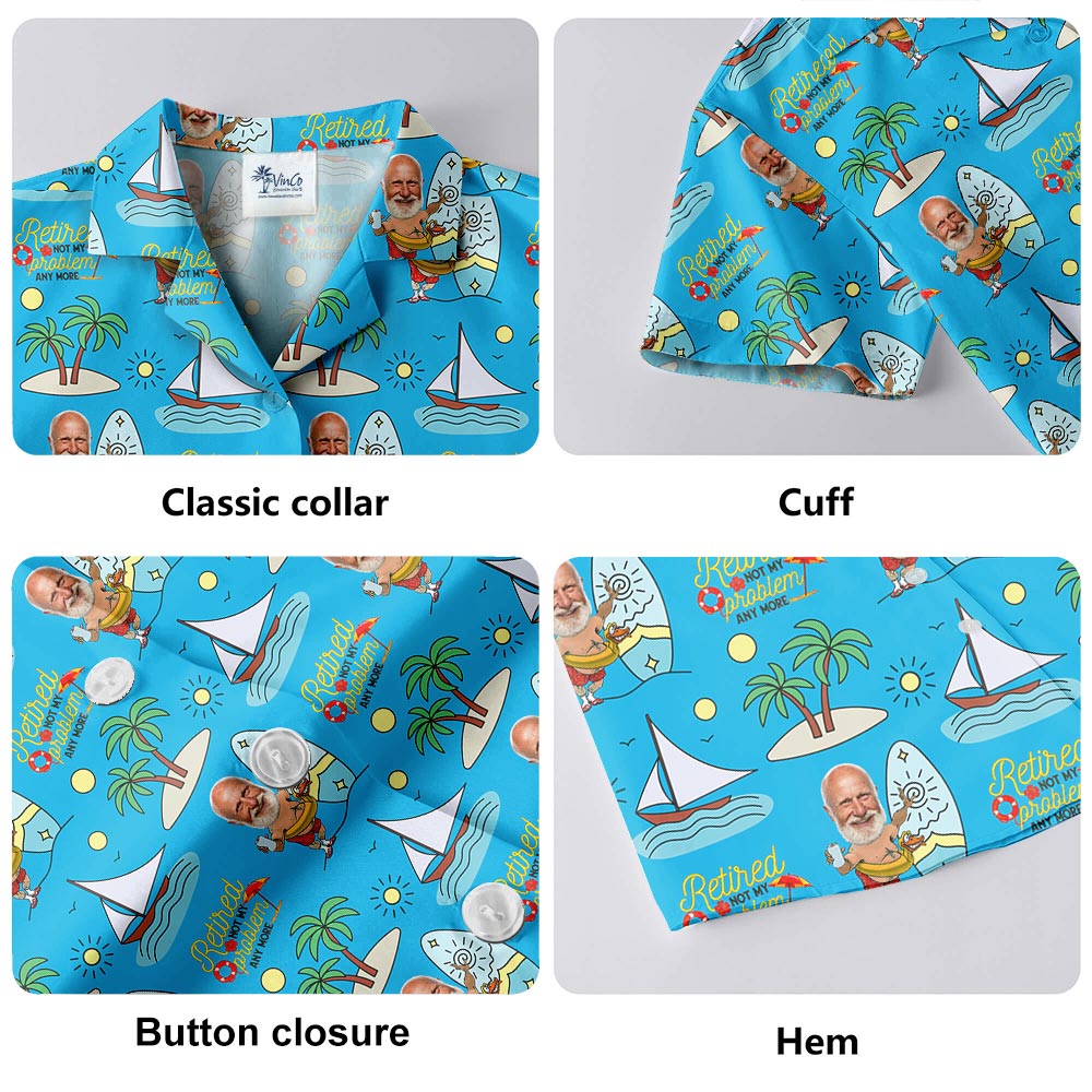 Retired Not My Problem Anymore Custom Photo Aloha Shirt