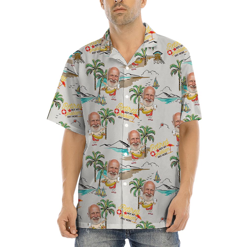 Funny Custom Face Retired Not My Problem Aloha Shirt