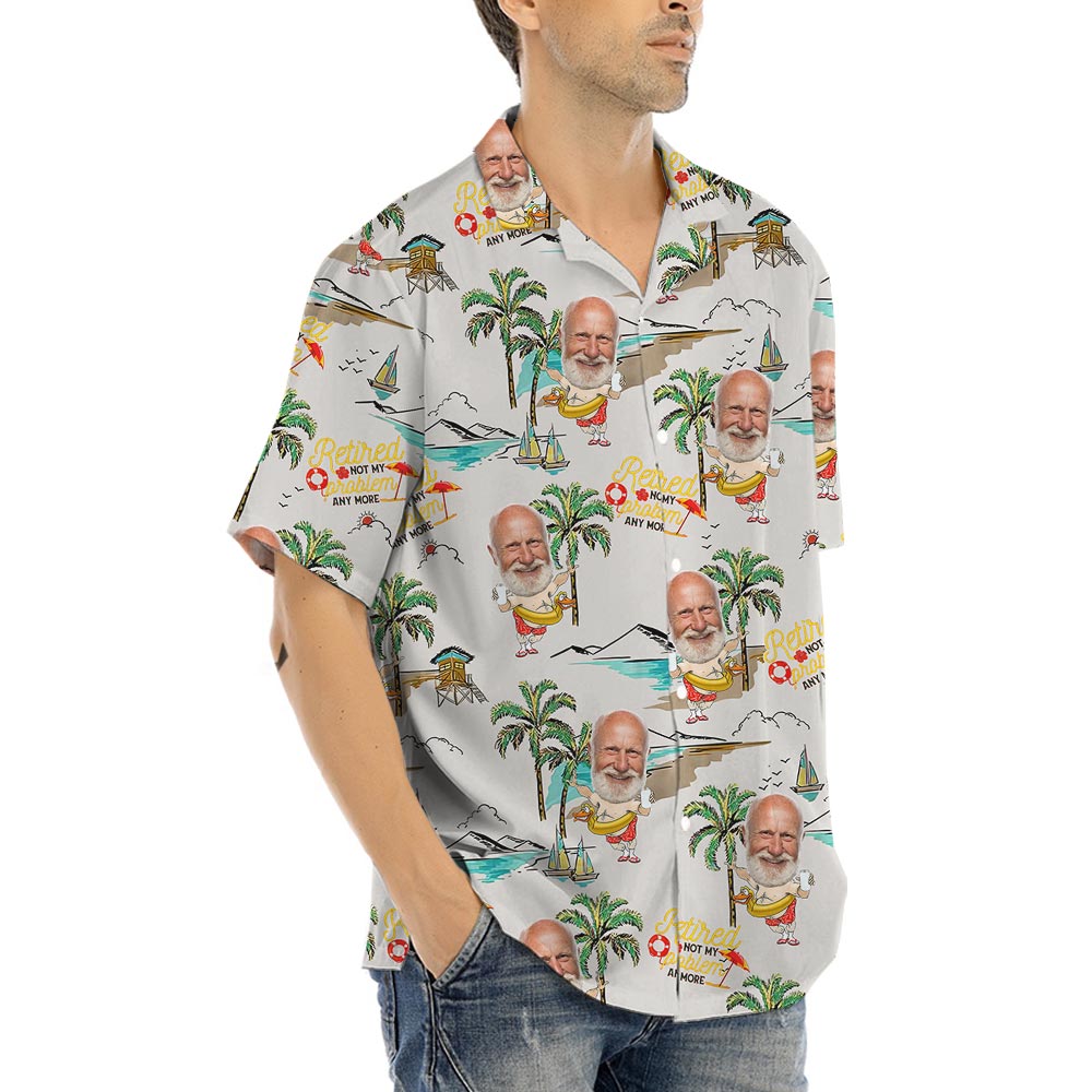 Funny Custom Face Retired Not My Problem Aloha Shirt