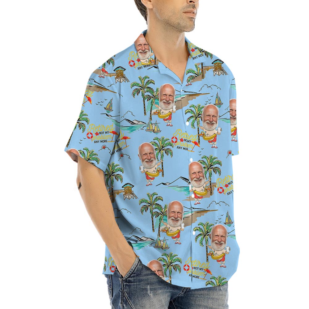 Funny Custom Face Retired Not My Problem Aloha Shirt