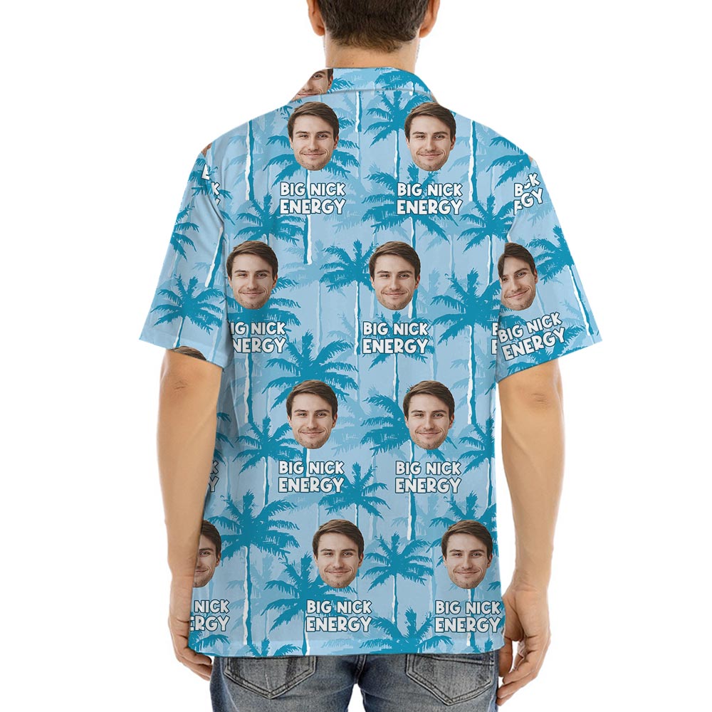 Funny Big Nick Energy Custom Face Hawaiian Shirt