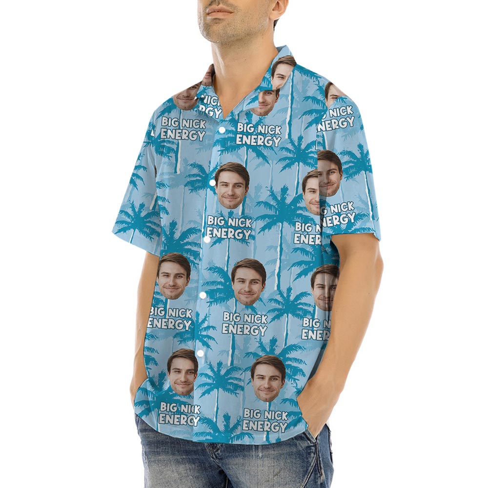 Funny Big Nick Energy Custom Face Hawaiian Shirt