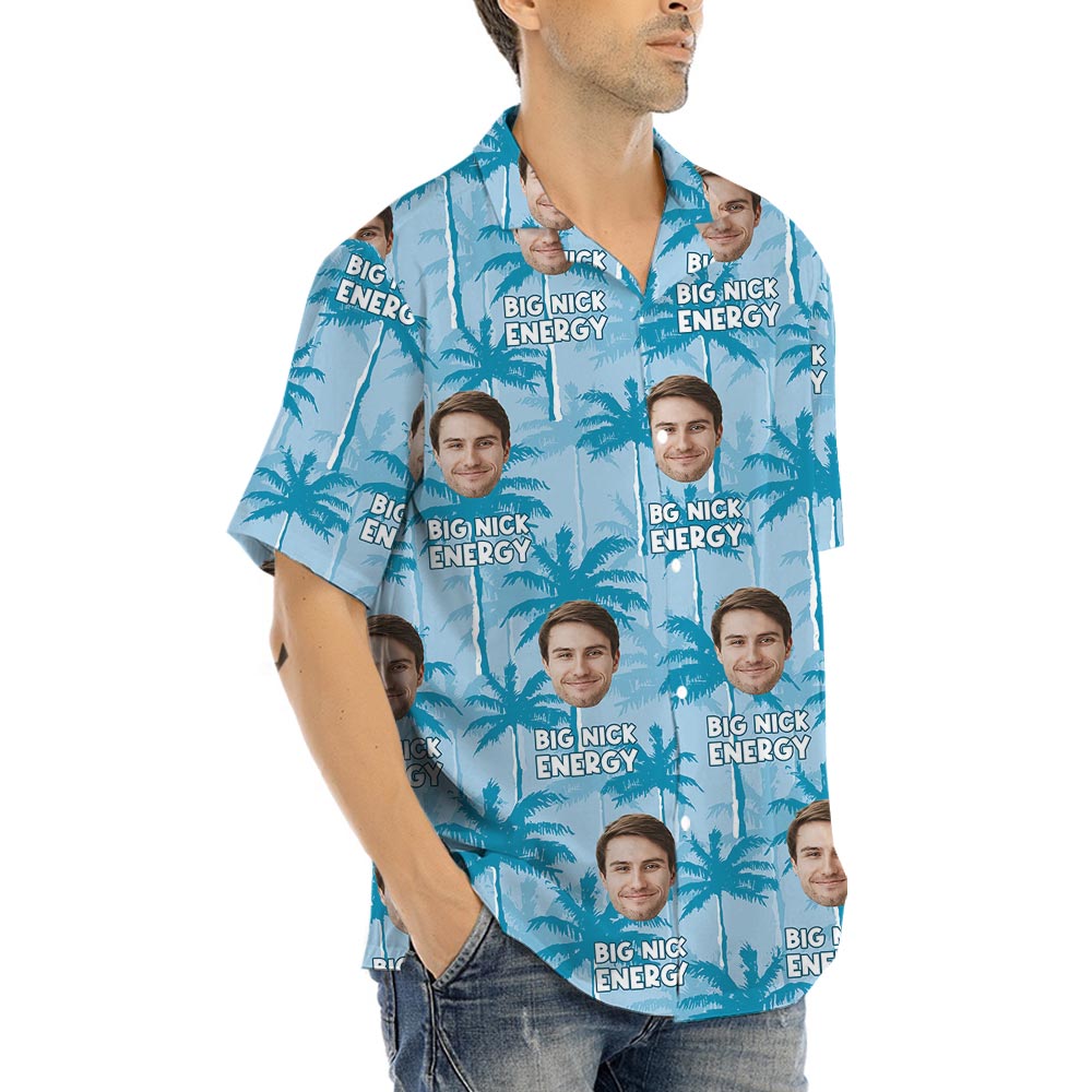 Funny Big Nick Energy Custom Face Hawaiian Shirt