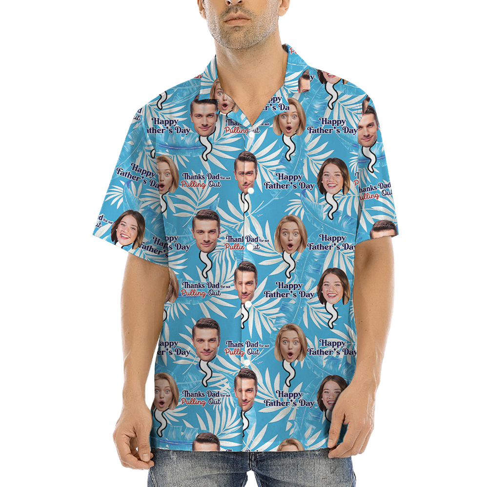 Thank you Dad For Not Pulling Out Custom Face Hawaiian Shirt - variant image 1