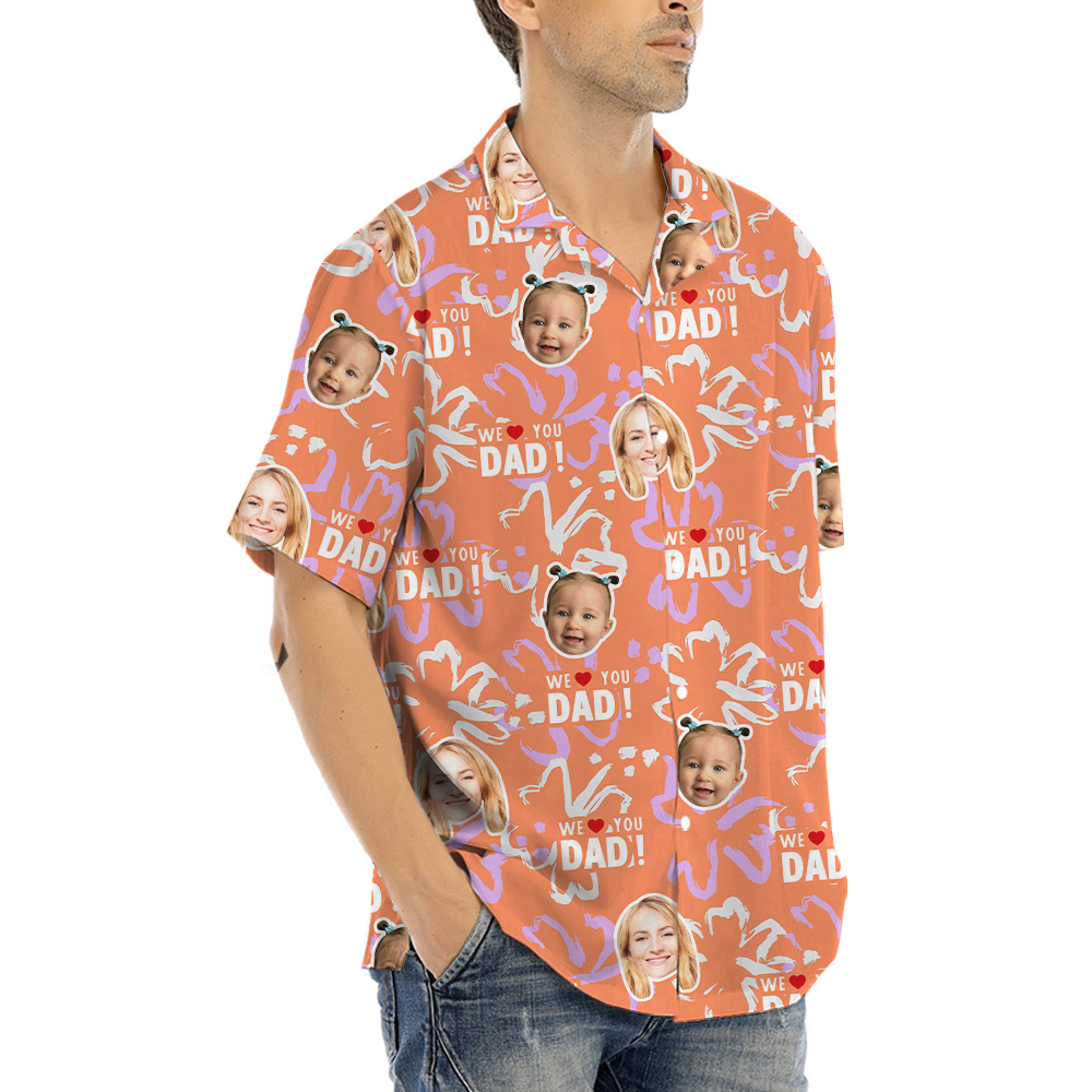 Funny Custom Face We Love You Dad Hawaiian Shirt