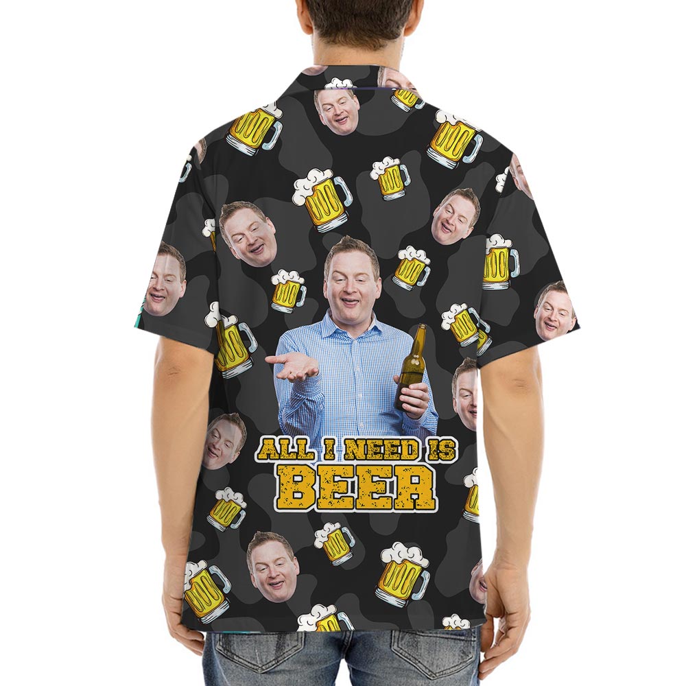 Funny All I Need Is Beer Custom Men's Hawaiian Shirt With Face
