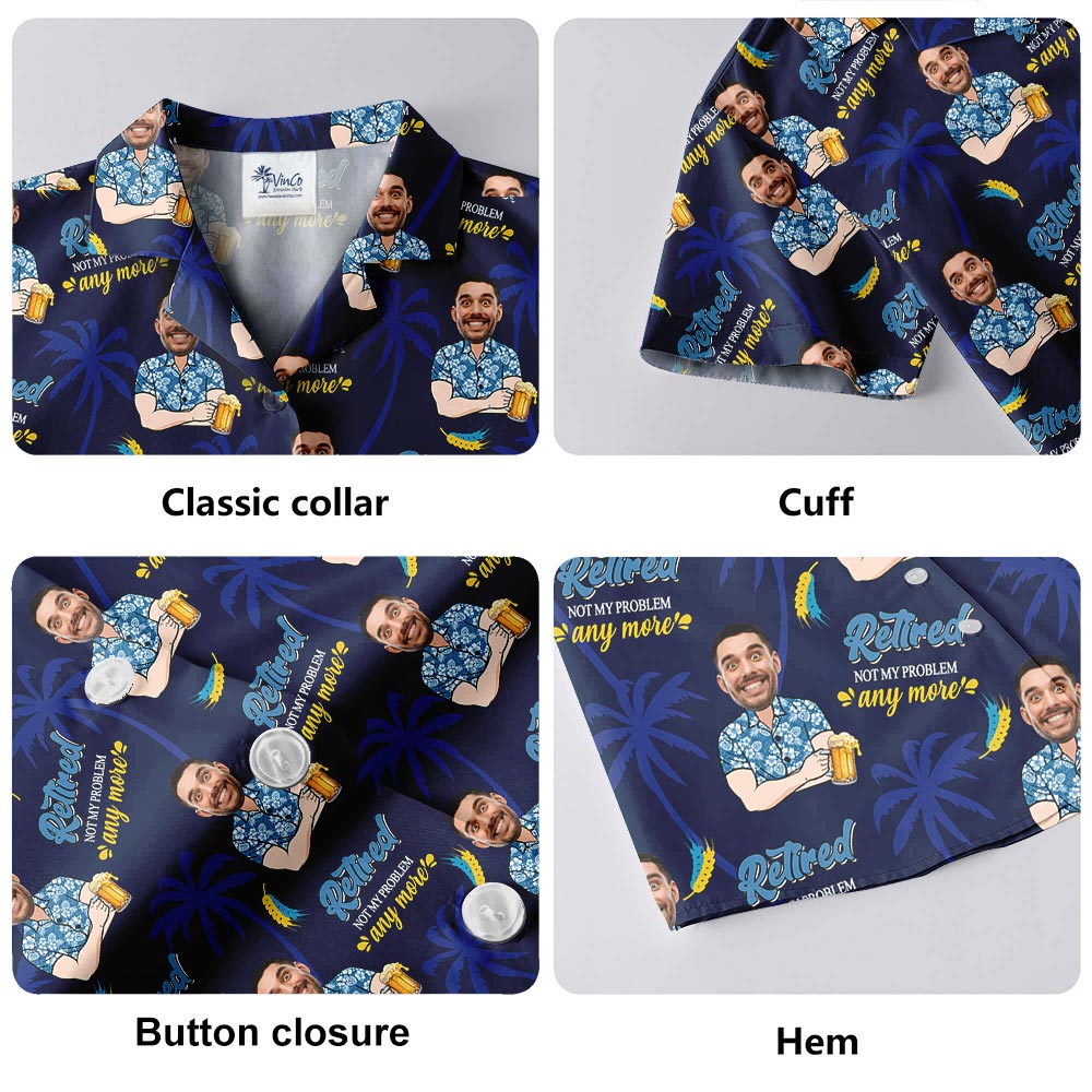 Custom Face Men's Button Up Hawaiian Shirt Retired Not My Problem Anymore