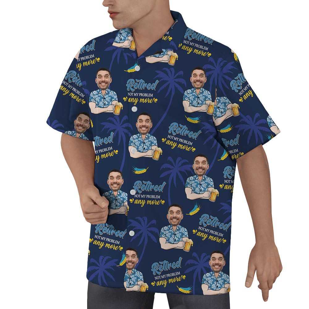 Custom Face Men's Button Up Hawaiian Shirt Retired Not My Problem Anymore