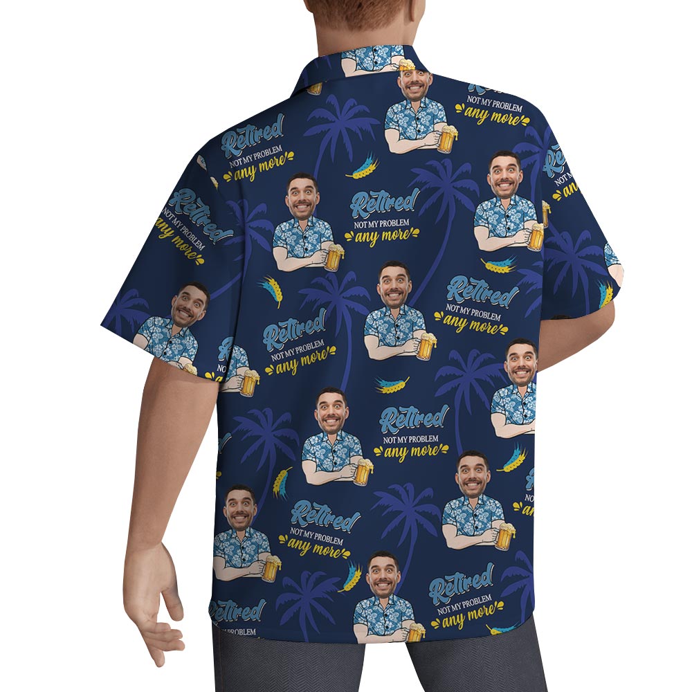 Custom Face Men's Button Up Hawaiian Shirt Retired Not My Problem Anymore