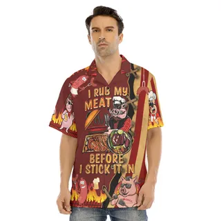 I Rub My Meat Before I Stick It In Hawaiian Shirt
